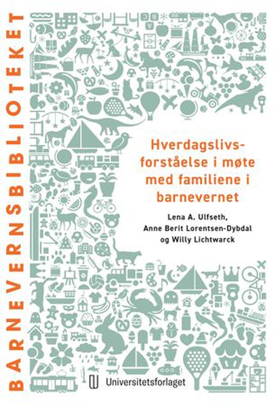 Hverdagslivsforståelse i møte med familiene i barnevernet