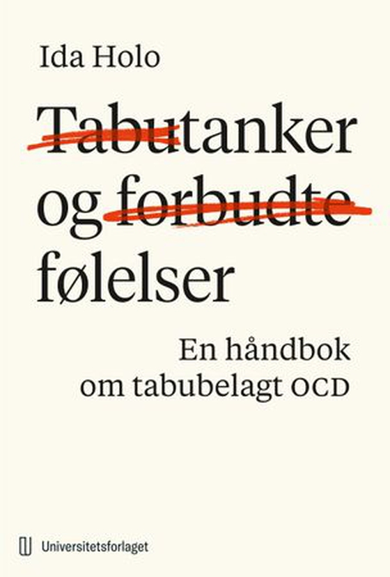 Tabutanker og forbudte følelser - en håndbok om tabubelagt OCD (ebok) av Ida Holo