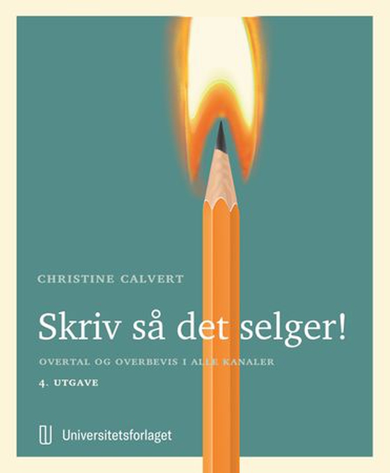 Skriv så det selger! - overtal og overbevis i alle kanaler (ebok) av Christine Calvert