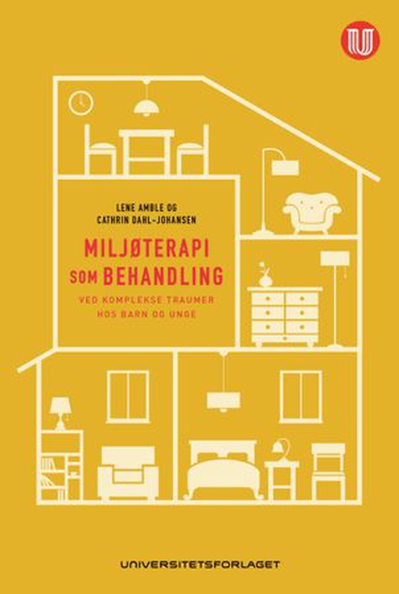 Miljøterapi som behandling ved komplekse traumer hos barn og unge (ebok) av Lene Amble