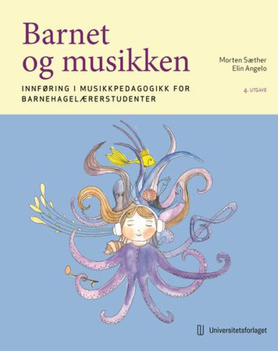Barnet og musikken - innføring i musikkpedagogikk for barnehagelærerstudenter (ebok) av Morten Sæther