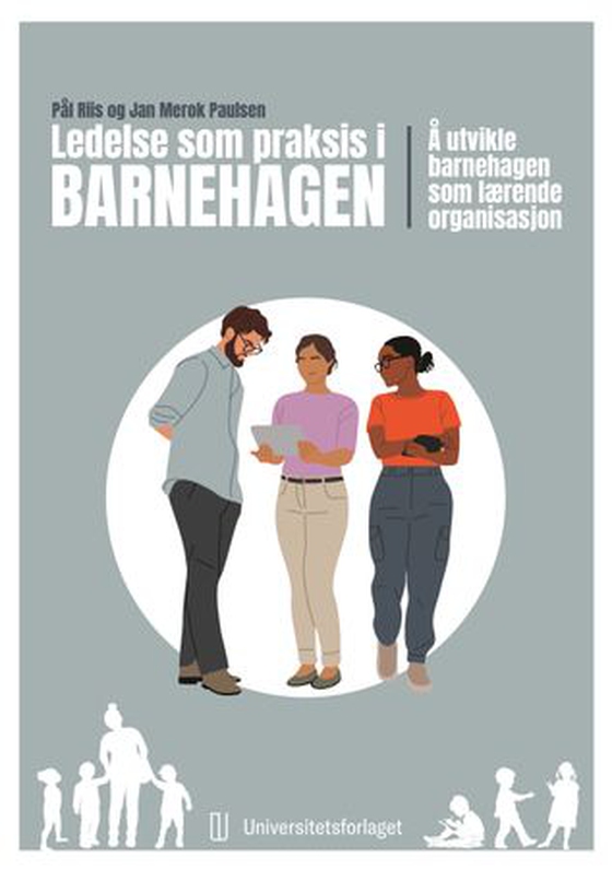 Ledelse som praksis i barnehagen