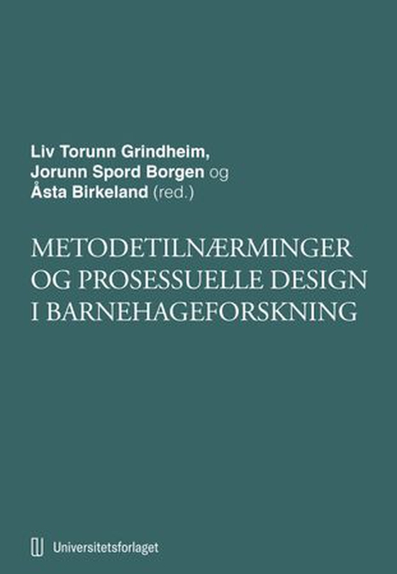 Metodetilnærminger og prosessuelle design i barnehageforskning (ebok) av -