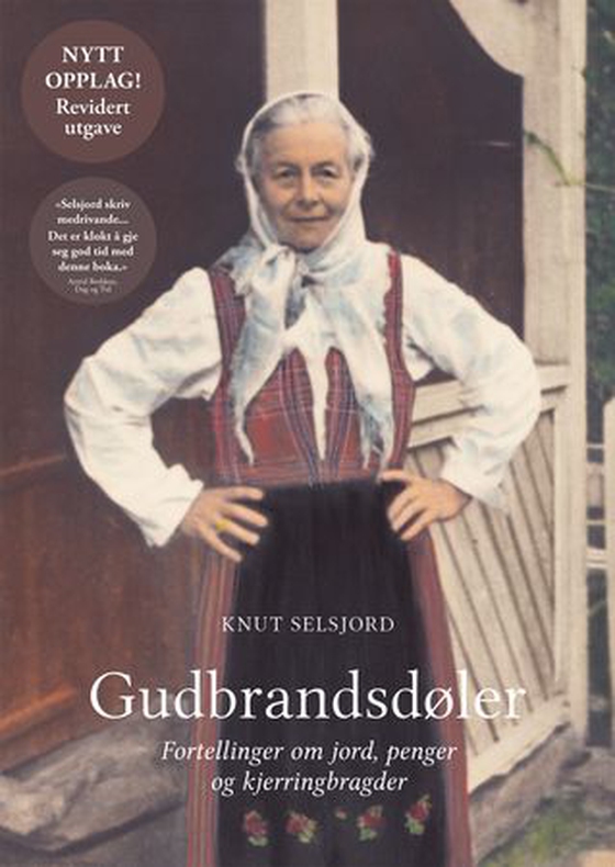 Gudbrandsdøler - fortellinger om jord, penger og kjerringbragder (ebok) av Knut Selsjord