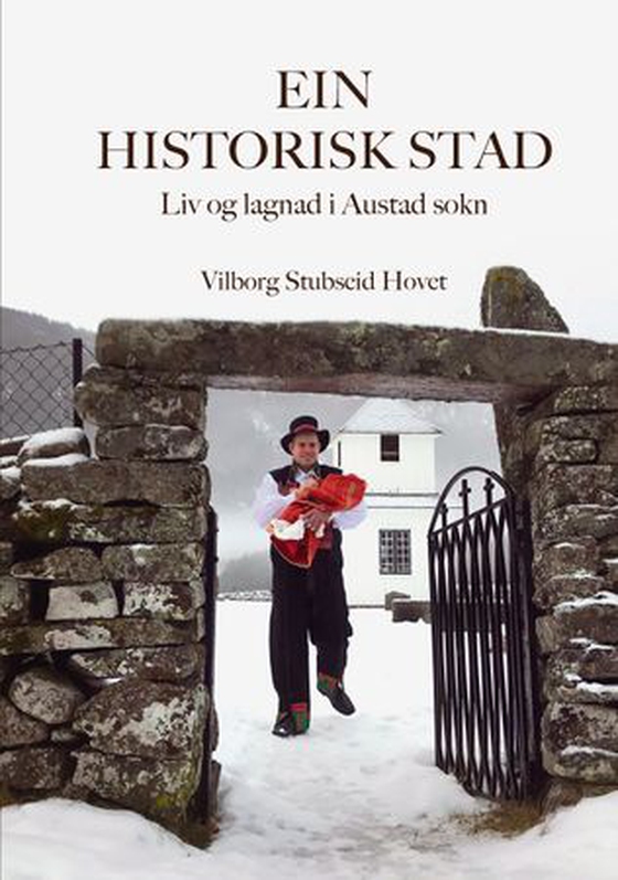 Ein historisk stad - liv og lagnad i Austad sokn (lydbok) av Vilborg Stubseid Hovet