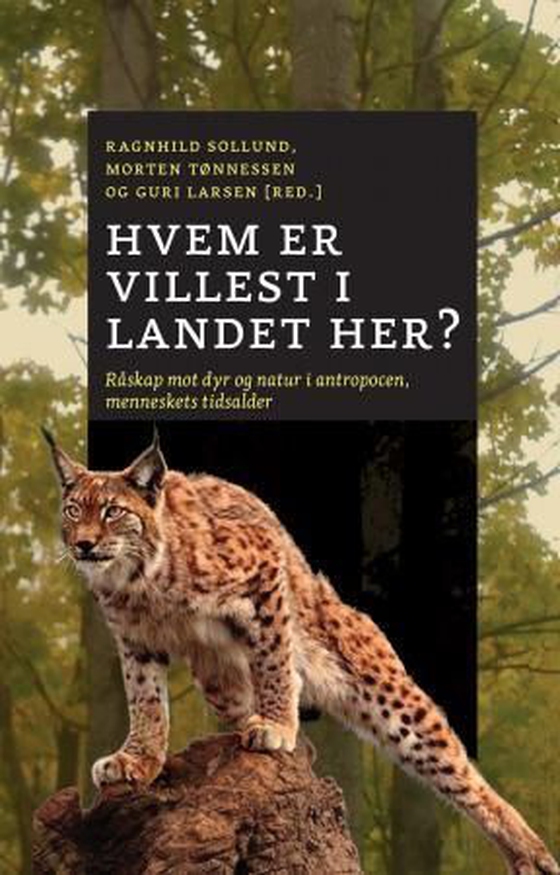 Hvem er villest i landet her? - råskap mot dyr og natur i antropocen, menneskets tidsalder (ebok) av -