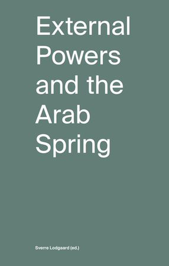 External powers and the arab spring (ebok) av -