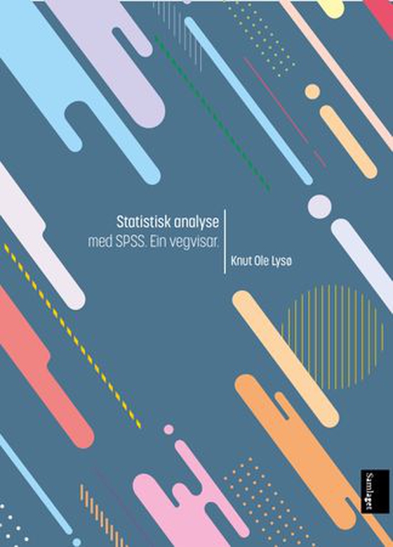 Statistisk analyse i SPSS - ein vegvisar (ebok) av Knut Ole Lysø