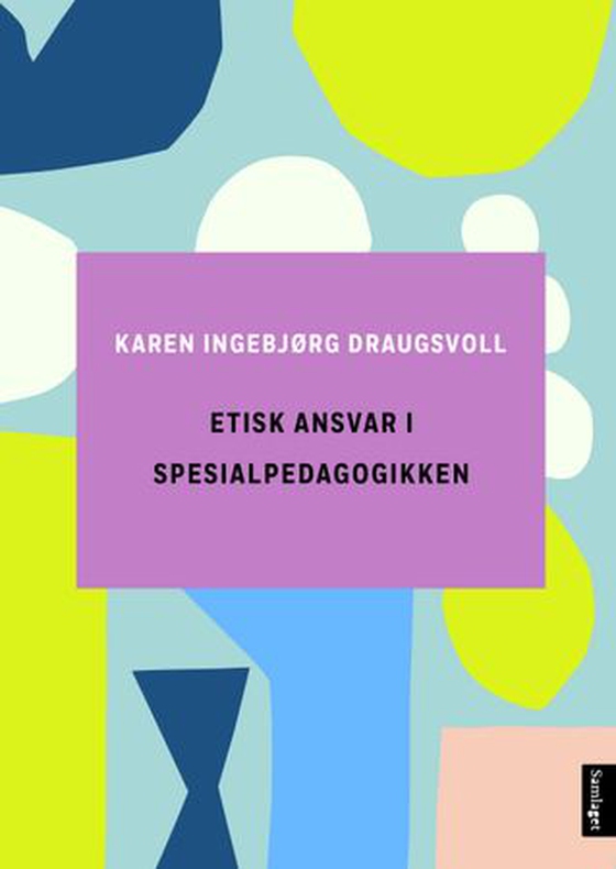Etisk ansvar i spesialpedagogikken (ebok) av Karen Ingebjørg Draugsvoll