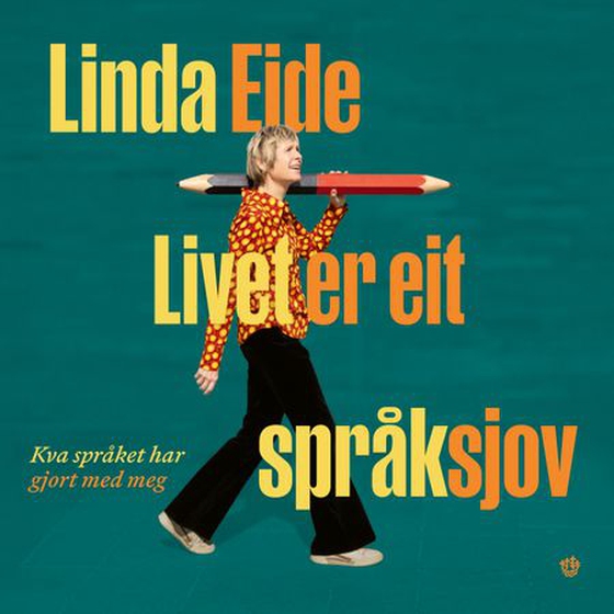 Livet er eit språksjov - kva språket har gjort med meg (lydbok) av Linda Eide