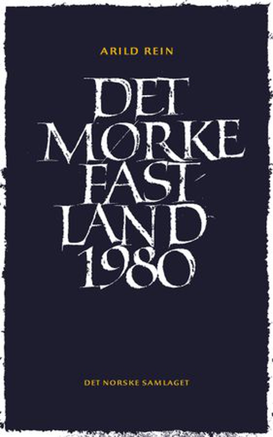 Det mørke fastland 1980 - ein ballade i fire delar (ebok) av Arild Rein