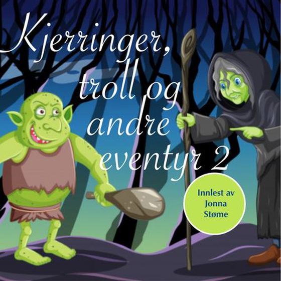 Kjerringer, troll og andre eventyr - 2 (lydbok) av P. Chr. Asbjørnsen