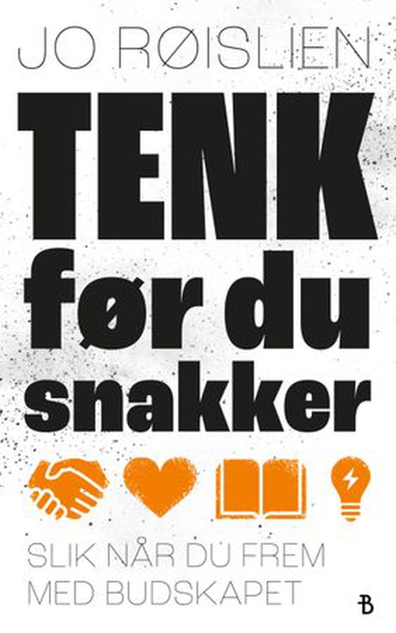 TENK før du snakker - slik når du fram med budskapet (ebok) av Jo Røislien