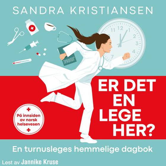 Er det en lege her? - en turnusleges hemmelige dagbok (lydbok) av Sandra Kristiansen
