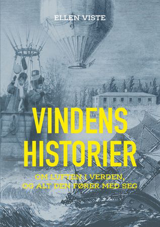 Vindens historier - om luften i verden, og alt den fører med seg (ebok) av Ellen Viste