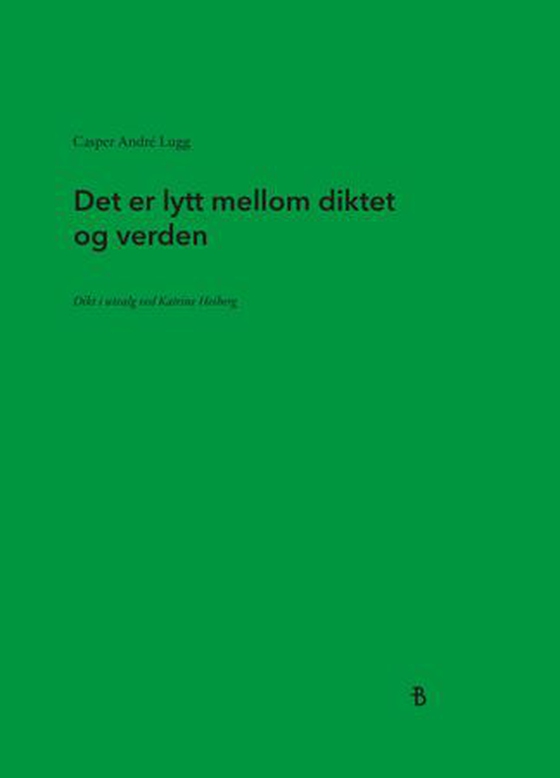 Det er lytt mellom diktet og verden