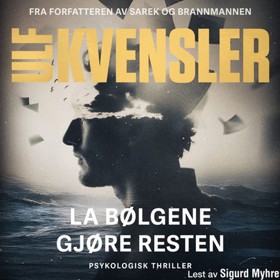 La bølgene gjøre resten (lydbok) av Ulf Kvensler