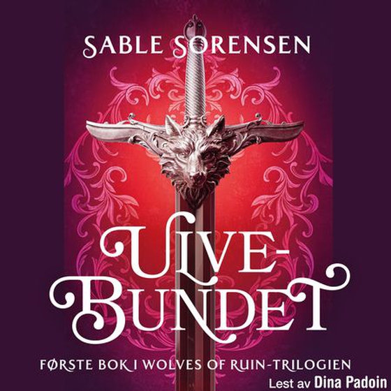 Ulvebundet - første bok i Wolves of ruin-trilogien (lydbok) av Sable Sorensen