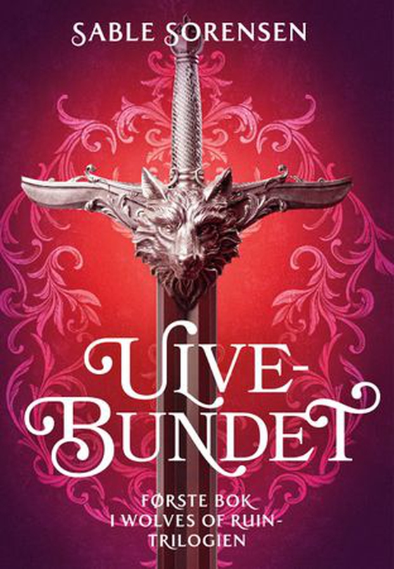 Ulvebundet - første bok i Wolves of Ruin-trilogien (ebok) av Sable Sorensen