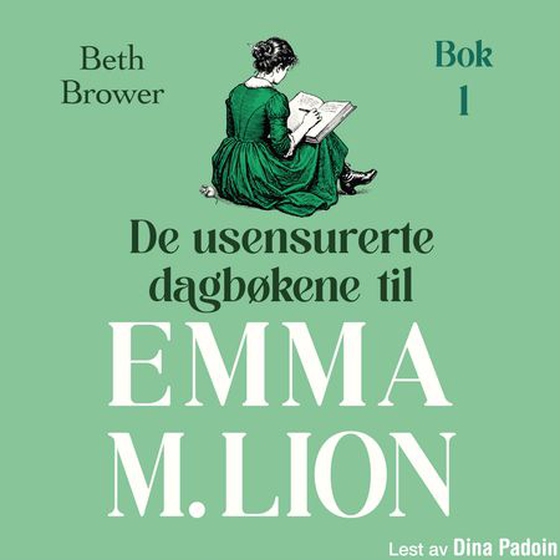 De usensurerte dagbøkene til Emma M. Lion
