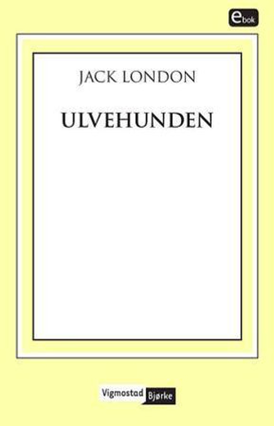 Ulvehunden (ebok) av Jack London