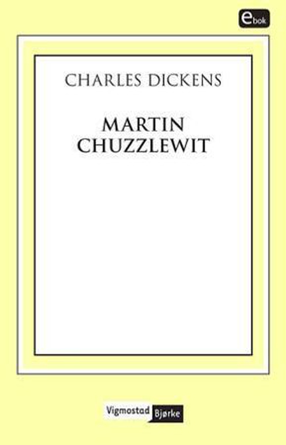 Martin Chuzzlewit (ebok) av Charles Dickens