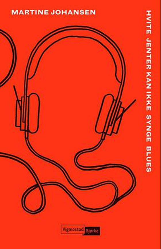 Hvite jenter kan ikke synge blues (ebok) av Martine Johansen