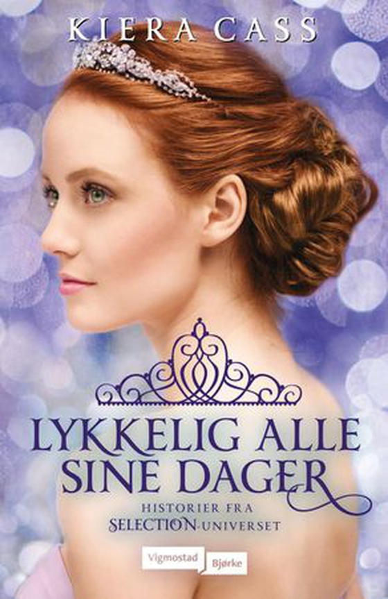 Lykkelig alle sine dager - historier fra Selection-universet (ebok) av Kiera Cass