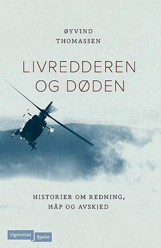 Livredderen og døden - historier om redning, håp og avskjed (ebok) av Øyvind Thomassen
