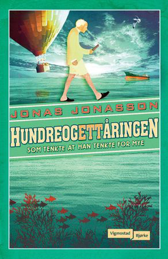Hundreogettåringen som tenkte at han tenkte for mye (ebok) av Jonas Jonasson