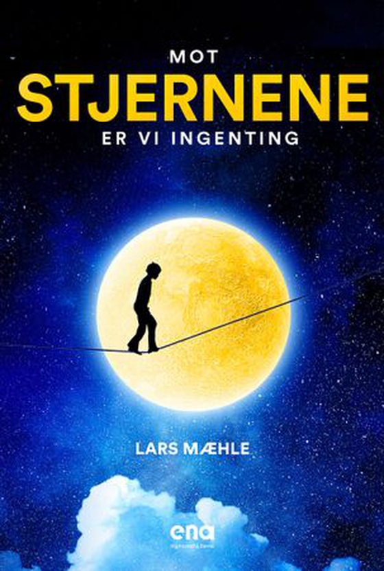 Mot stjernene er vi ingenting (ebok) av Lars Mæhle