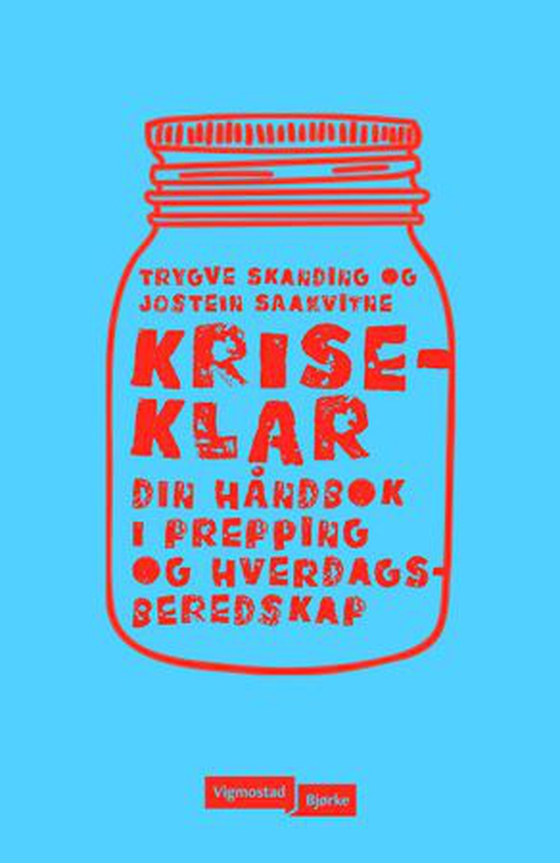 Kriseklar - din håndbok i prepping og hverdagsberedskap (ebok) av Trygve Skanding