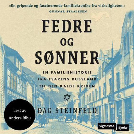 Fedre og sønner - en familiehistorie fra tsarens Russland til den kalde krigen (lydbok) av Dag Steinfeld
