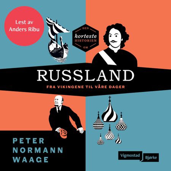 Den korteste historien om Russland - fra vikingene til våre dager (lydbok) av Peter Normann Waage