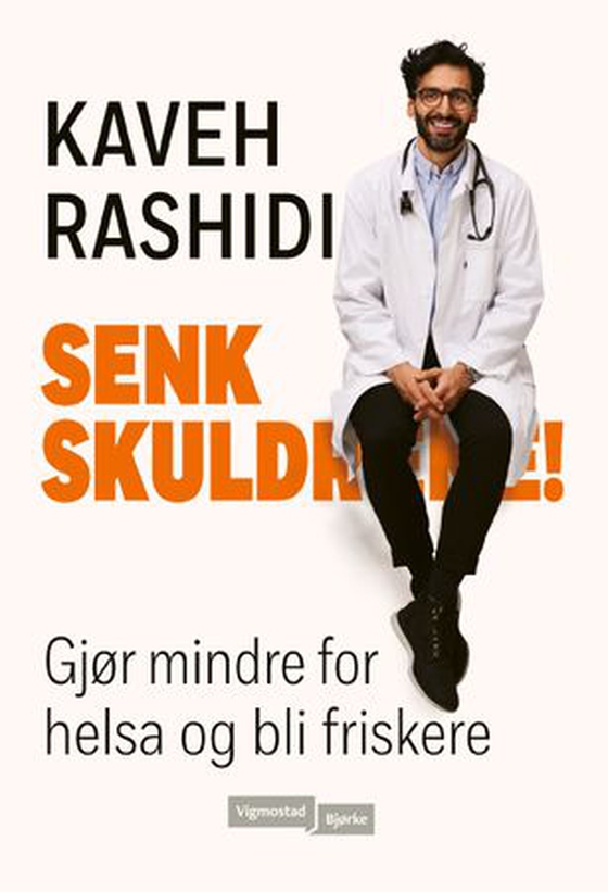 Senk skuldrene! - gjør mindre for helsa og bli friskere (ebok) av Kaveh Rashidi