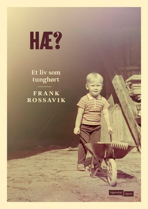 Hæ? - et liv som tunghørt (ebok) av Frank Rossavik