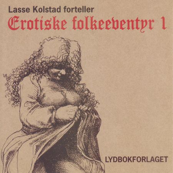 Erotiske folkeeventyr 1 (lydbok) av -