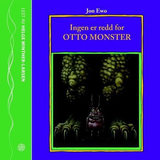 Ingen er redd for Otto Monster