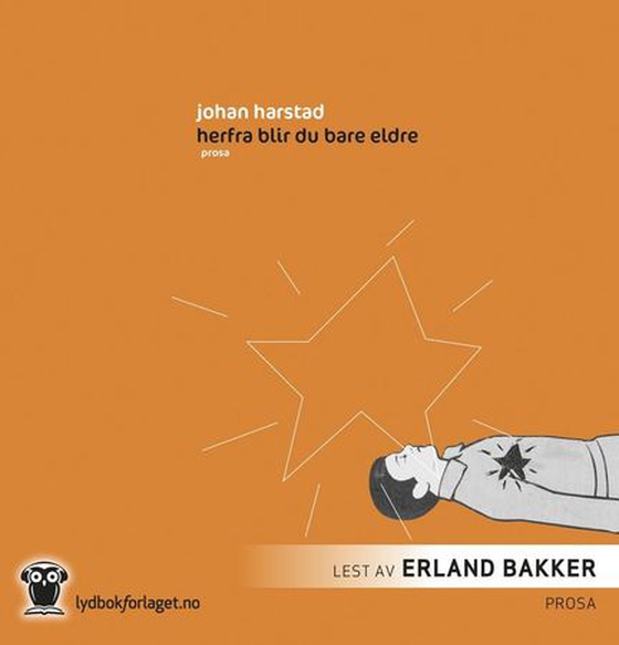 Herfra blir du bare eldre (lydbok) av Johan Harstad