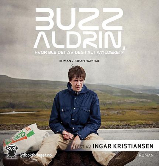 Buzz Aldrin, hvor ble det av deg i alt mylderet? (lydbok) av Johan Harstad