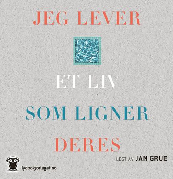 Jeg lever et liv som ligner deres