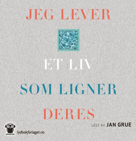 Jeg lever et liv som ligner deres