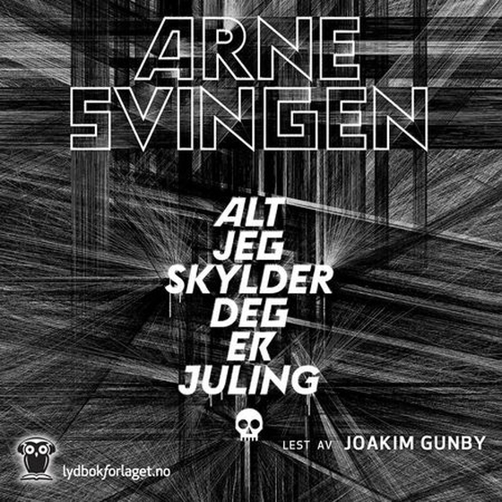 Alt jeg skylder deg er juling (lydbok) av Arne Svingen