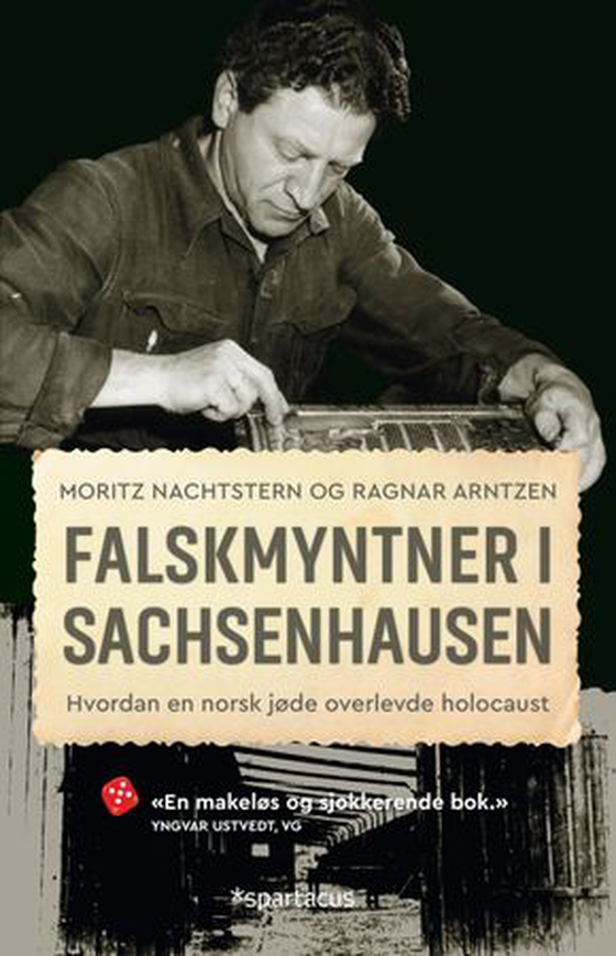 Falskmyntner i Sachsenhausen - hvordan en norsk jøde overlevde Holocaust (ebok) av Moritz Nachtstern
