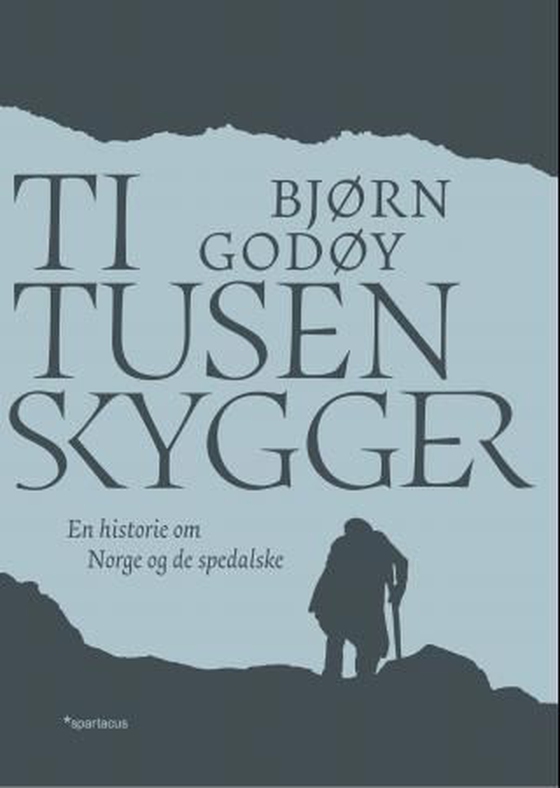 Ti tusen skygger - en historie om Norge og de spedalske (ebok) av Bjørn Are Godøy