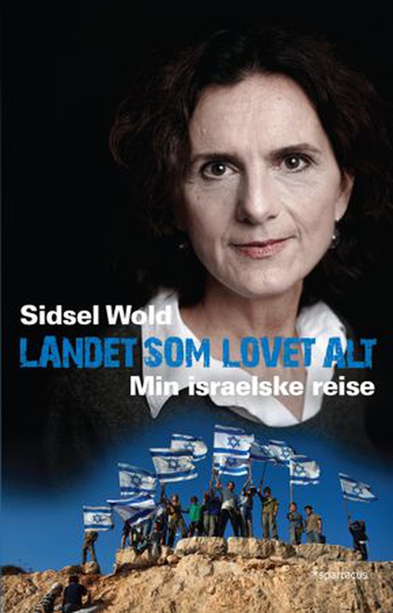 Landet som lovet alt - min israelske reise (ebok) av Sidsel Wold