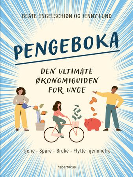 Pengeboka - den ultimate økonomiguiden for unge (ebok) av Beate Engelschiøn