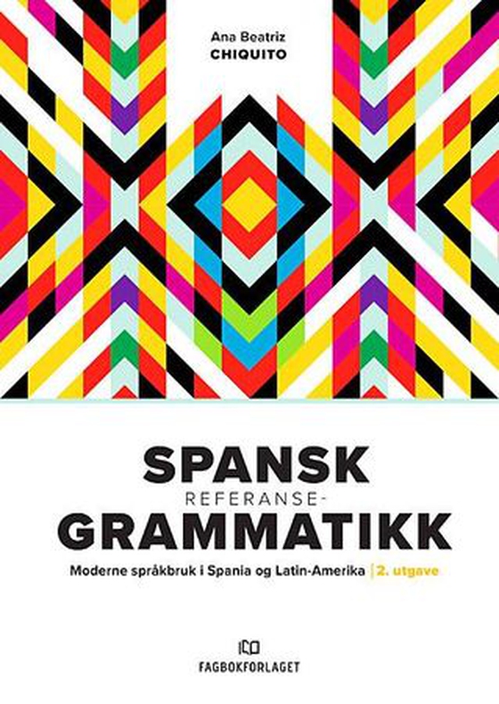 Spansk referansegrammatikk - moderne språkbruk i Spania og Latin-Amerika (ebok) av Ana Beatriz Chiquito