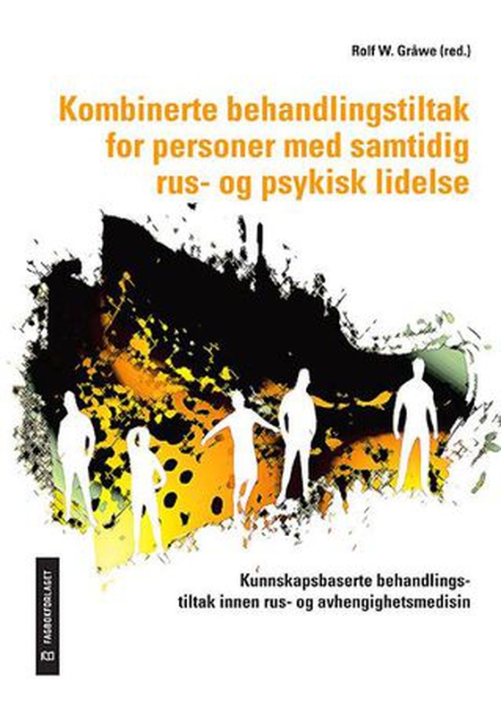 Kombinerte behandlingstiltak for personer med samtidig rus- og psykisk lidelse - kunnskapsbaserte behandlingstiltak innen rus- og avhengighetsmedisin (ebok) av -