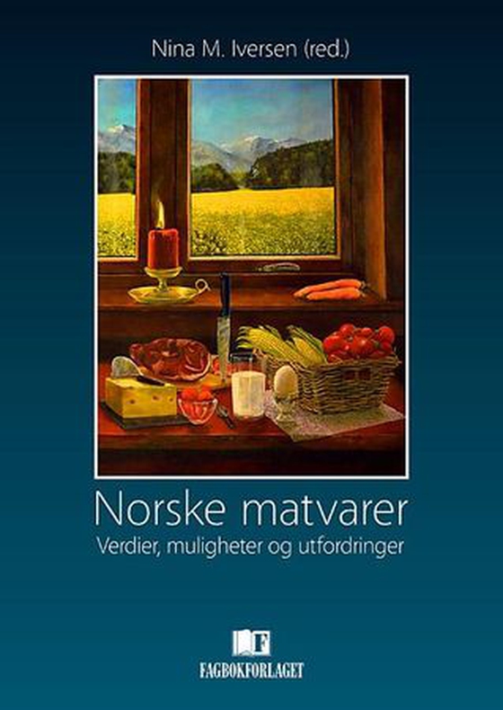 Norske matvarer - verdier, muligheter og utfordringer : en artikkelsamling basert på NFR-prosjektet Eco-values as product quality attributes in manufacturing of agricultural food ingredients (Eco-prosjektet) (ebok) av -